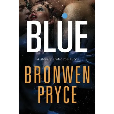 Blue: A Steamy Erotic Romance