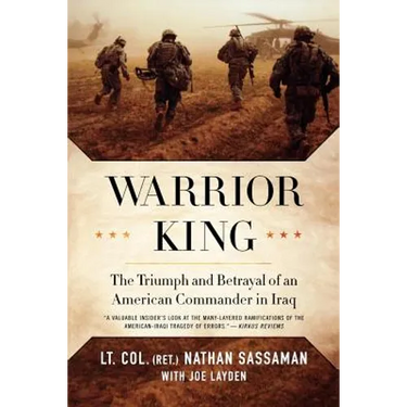 Warrior King: The Triumph and Betrayal of an American Commander in Iraq