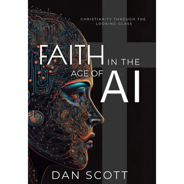 Faith in the Age of AI: Christianity Through the Looking Glass of Artificial Intelligence