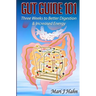 Gut Guide 101: Three Weeks to Better Digestion and Increased Energy