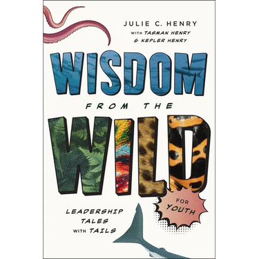 Wisdom from the Wild for Youth: Leadership Tales with Tails