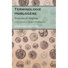 Terminologie Horlogère - Francaise et Anglaise - A New Course on Modern Watchmaking