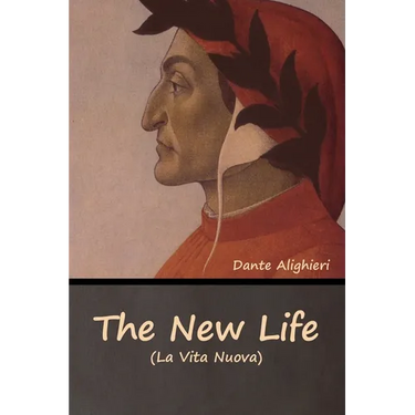 The New Life (La Vita Nuova)