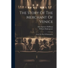 The Story Of The Merchant Of Venice: From The Play Of Shakespeare