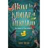 How to Kidnap a Mermaid