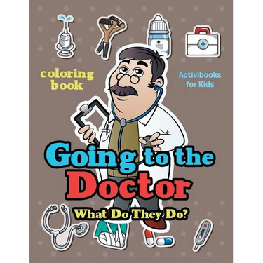 Going to the Doctor: What Do They Do? Coloring Book