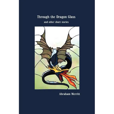 Through the Dragon Glass and Other Stories