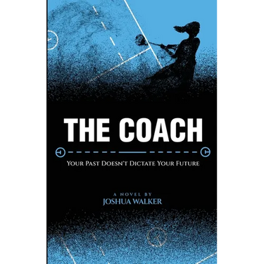 The Coach: Your Past Doesn't Dictate Your Future