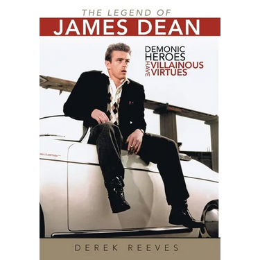 The Legend of James Dean: Demonic Heroes Have Villainous Virtues