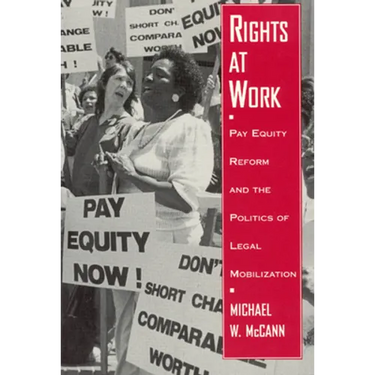 Rights at Work: Pay Equity Reform and the Politics of Legal Mobilization
