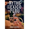 The Myths of Mexico and Peru