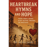Heartbreak, Hymns & Hope