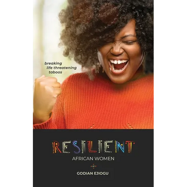 Resilient African Women: Breaking Life Threatening Taboos