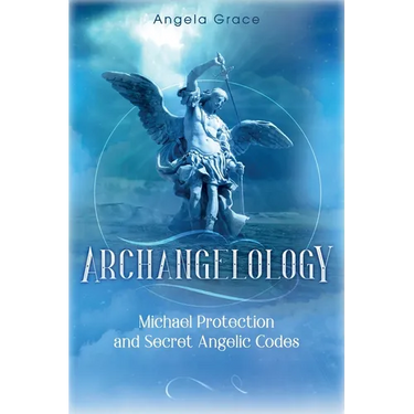 Archangelology: Michael Protection and Secret Angelic Codes