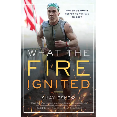 What the Fire Ignited: How Life's Worst Helped Me Achieve My Best