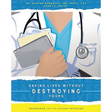 Saving Lives Without Destroying Yours: Boundaries for the Modern Physician