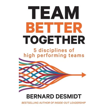 Team Better Together: 5 disciplines of high performing teams
