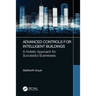 Advanced Controls for Intelligent Buildings: A Holistic Approach for Successful Businesses