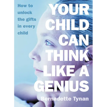 Your Child Can Think Like a Genius: How to Unlock the Gifts in Every Child
