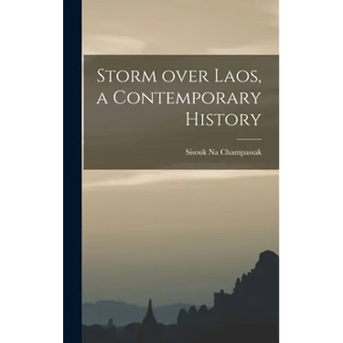 Storm Over Laos, a Contemporary History
