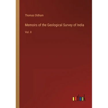 Memoirs of the Geological Survey of India: Vol. II