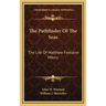 The Pathfinder Of The Seas: The Life Of Matthew Fontaine Maury