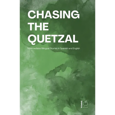 Chasing the Quetzal: Intermediate Bilingual Stories in Spanish and English