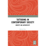 Tattooing in Contemporary Society: Identity and Authenticity