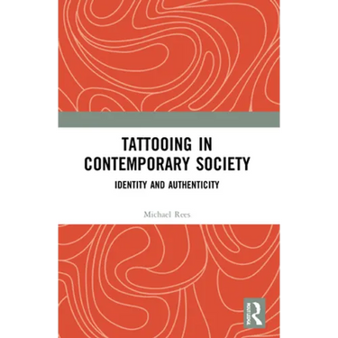 Tattooing in Contemporary Society: Identity and Authenticity
