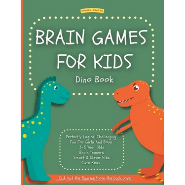 Brain Games For Kids: Dino Book: Perfectly Logical Challenging Fun For Girls And Boys 3-8 Year Olds Brain Teasers Smart & Clever Kids Cute Book