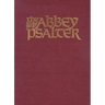 The Abbey Psalter: The Book of Psalms Used by the Trappist Monks of Genesse Abbey