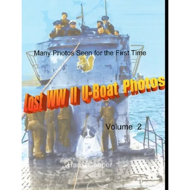 Lost WW II U-Boat Photos (Vol. II)
