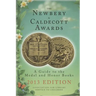 The Newbery & Caldecott Awards: A Guide to the Medal and Honor Books