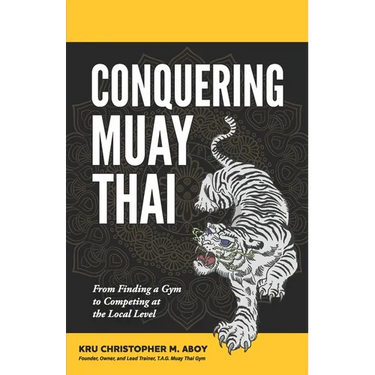 Conquering Muay Thai: From Finding a Gym to Competing at the Local Level