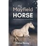 The Mayfield Horse - Book 3 in the Connemara Horse Adventure Series for Kids. The perfect gift for children