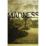 Madness in Buenos Aires: Patients, Psychiatrists and the Argentine State, 1880-1983