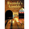 Rwanda's Gamble: Gacaca and a New Model Of Transitional Justice