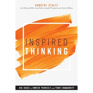 Inspired Thinking: Big Ideas to Enrich Yourself and Your Community