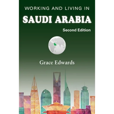 Working and Living in Saudi Arabia: Second Edition