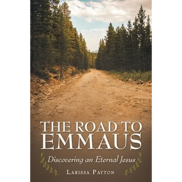 The Road to Emmaus: Discovering an Eternal Jesus