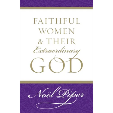 Faithful Women and Their Extraordinary God