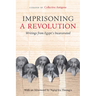 Imprisoning a Revolution: Writings from Egypt's Incarcerated
