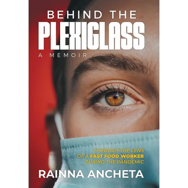 Behind the Plexiglass: Through the Lens of a Fast Food Worker During the Pandemic