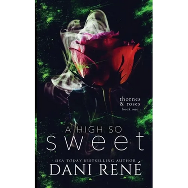 A High so Sweet (Thornes & Roses Series Book Two): Limited Edition
