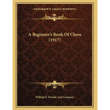 A Beginner's Book Of Chess (1917)