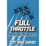 Full Throttle: From The Blue Angels to Hollywood Stunt Pilot