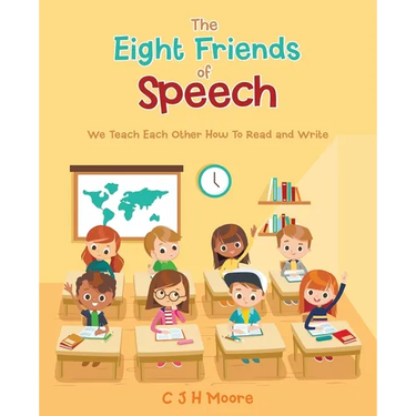 The Eight Friends of Speech: We Teach Each Other How To Read and Write