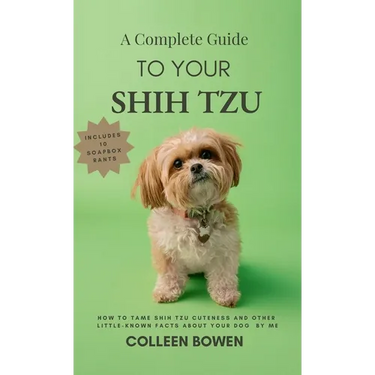 A Complete Guide to Your Shih Tzu How to tame Shih Tzu cuteness and other little-known facts about your dog by me