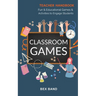 Classroom Games: Fun and Educational Games and Activities to Engage Students
