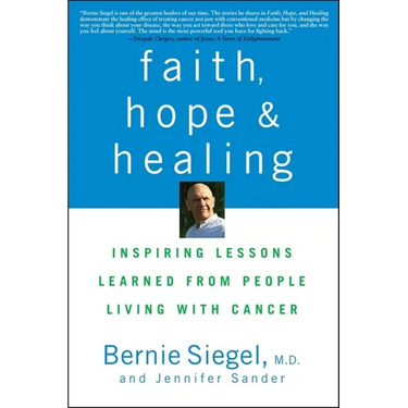 Faith, Hope, and Healing: Inspiring Lessons Learned from People Living with Cancer